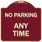 Signmission Designer Series No Parking Anytime, Burgundy Heavy-Gauge Aluminum Sign, 18" x 18", BU-1818-23763 A-DES-BU-1818-23763 - alternate 1